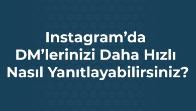 Instagram’da DM’lerinizi Daha Hızlı Nasıl Yanıtlayabilirsiniz?